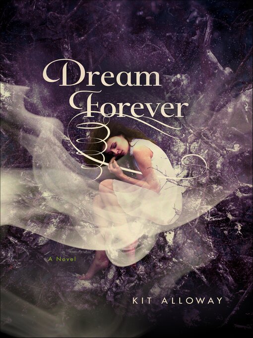 Title details for Dream Forever by Kit Alloway - Available